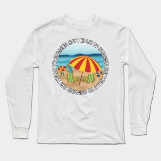 Say Hello To Summer - Beach Time Long Sleeve T-Shirt